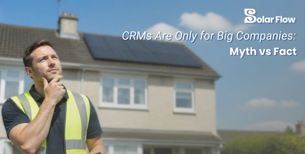 SolarFlow artwork: CRMs Are Only for Big Companies: Myth vs Fact